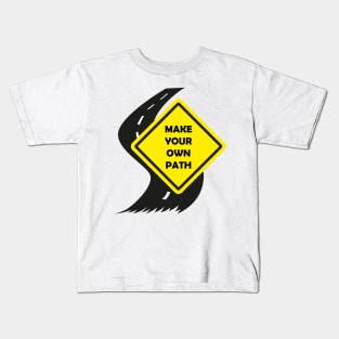 Make your own path Kids T-Shirt